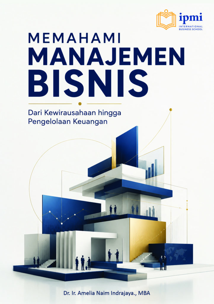MEMAHAMI MANAJEMEN BISNIS Dari Kewirausahaan hingga Pengelolaan Keuangan